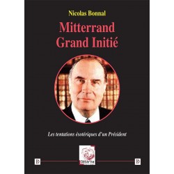 Mitterrand Grand Initié - Nicolas Bonnal