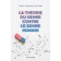 La théorie du genre contre le genre humain - Jean-Claude Larchet