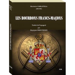 Les Bourbons francs-maçons - Mauricio Carlavilla