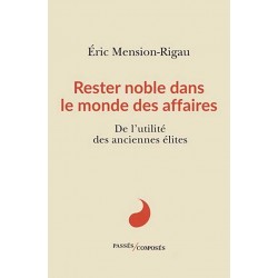 Rester noble dans le monde des affaires - Éric Mension-Rigau