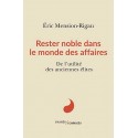 Rester noble dans le monde des affaires - Éric Mension-Rigau