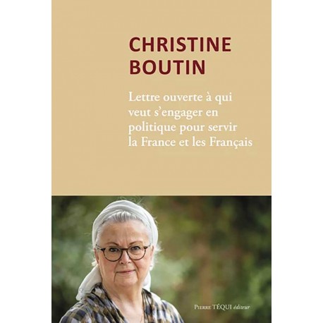 Lettre ouverte à qui veut s'engager en politique pour servir la France et les Français - Christine Boutin