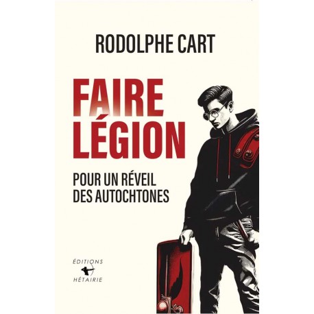 Faire légion - Rodolphe Cart