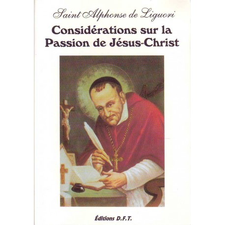 Considérations sur la Passion de Jésus-Christ - Saint Alphonse de Liguori